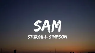 Sturgill Simpson - Sam (lyrics)