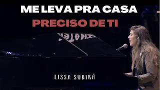 Lissa Subira - Me Leva Pra Casa + Preciso de Ti (Cover)