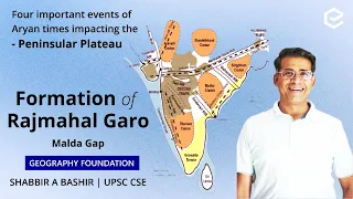 Formation of Rajmahal Garo Gap - Aryan times impacting Peninsular Plateau | Geography | Edukemy