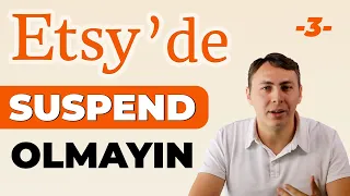 ETSY SUSPEND | Etsy Mağaza Hesabınızın Kapanmaması İçin Ne Yapmalısınız? (Ücretsiz ETSY EĞİTİMİ)