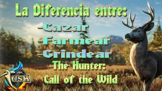 The Hunter: Call of the Wild (THCOW) La diferencia entre Caza - Farmear - Grindear
