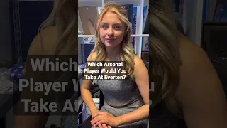 Which Arsenal Player Would You Take At Everton?