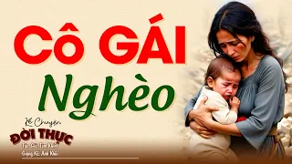 Truyện hiện thực việt nam "CÔ GÁI NGHÈO" | Kể Chuyện Đêm Khuya #kechuyendemkhuya