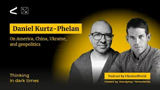 Foreign Affairs’ Daniel Kurtz-Phelan - on America, China, Ukraine, and geopolitics