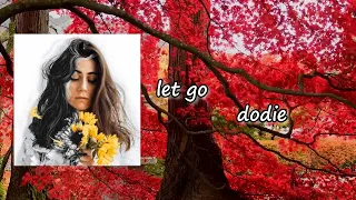 let go - Dodie  Lyrics