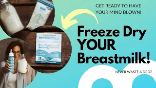 Freeze Dried Breastmilk...What?! Get Ready to Have Your Mind Blown!