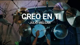 CREO EN TI - JULIO MELGAR (COVER BATERIA)