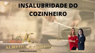 INSALUBRIDADE DO COZINHEIRO(A)