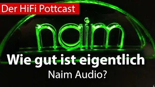 Wie gut ist eigentlich Naim Audio?