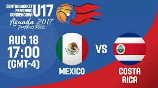 Mexico v Costa Rica - Full Game - Semi-Final - Centrobasket U17 Women's Championship 2017