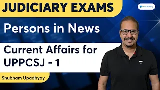 Current Affairs for UPPCSJ | Part 1 | Persons in News | Shubham Upadhyay