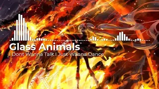 Nightcore - I Don't Wanna Talk - Glass Animals