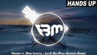 Frozen feat. Demi Lovato - Let It Go (Paul Gannon Remix) | FBM