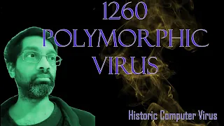 Polymorphic virus, 1260. The first polymorphic virus that evaded anti-virus