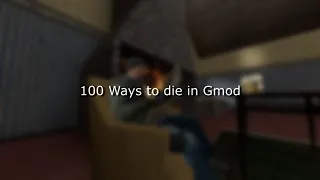 100 Ways to die in Garry's mod. pt1 (DISCONTINUED AND ARCHIVED)