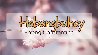 Habangbuhay - Yeng Constantino | OPM Lyrics