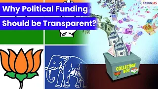 What is the the need of Transparent Political Funding in a democracy ? #upsc2023