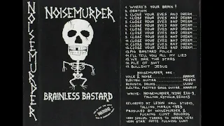 Noisemurder - Brainless Bastard [Full Album]