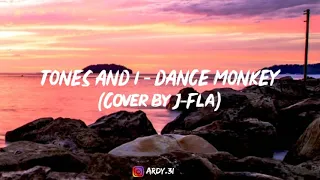 TONES AND I - Dance Monkey ( Cover By J-Fla) Lyrics video dan terjemahan