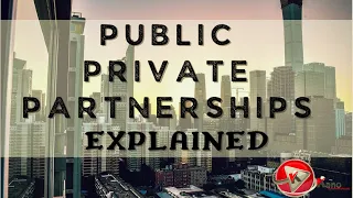 What is Public Private Partnerships Definition | 9 Types Of PPPs You Need To Know | PPP Explained