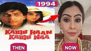 KABHI HAAN KABHI NAA (1994-2023) MOVIE CAST || THEN AND NOW || #thenandnow50 #bollywood