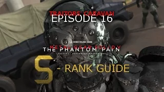 MGSV: TPP - S Rank Walkthrough - Traitors Caravan - Episode 16