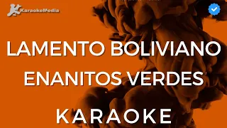 Enanitos verdes - Lamento Boliviano (KARAOKE) [Instrumental y letra]