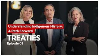 Episode 2: Treaties | Understanding Indigenous History: A Path Forward