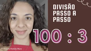 "100 dividido por 3" "100/3" "100:3" "Dividir 100 por 3" "Dividir 100 entre 3" "aula online divisão"