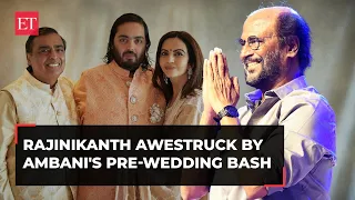 Rajinikanth 'mesmerised' by Anant Ambani-Radhika Merchant's pre-wedding bash