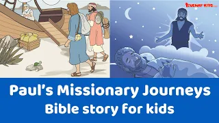 Paul's Missionary Journeys - Bible story for Kids