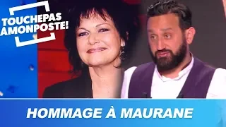 Décès de Maurane : l'équipe de TPMP lui rend hommage !