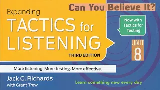 Tactics for Listening Third Edition Expanding Unit 8 Can you believe it