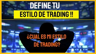 🔥Define Tú Estilo de Trading - ¿Cuál es mi Estilo de Trading?