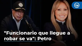 Presidente Petro sobre escándalo con Sandra Ortiz: "Funcionario que llegue a robar se va"