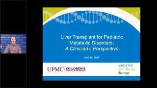 Liver Transplant for Pediatric Metabolic Disorders: A Clinician's Perspective | UPMC Children's