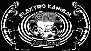 ELEKTRO KANIBAL MIX with FKY.R4LPH.ELDOM.XTECH.LITTLE GUY.LA TARTINE. PROTOKICK.R4LPH.PITA ATIP ...