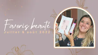 FAVORIS BEAUTÉ | Juillet & août 2022