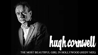 Hugh Cornwell - The Most Beautiful Girl In Hollywood (Hedy Mix)