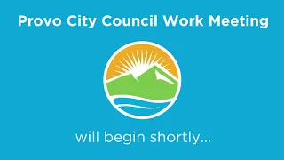 Provo City Council Work Meeting | September 24, 2019