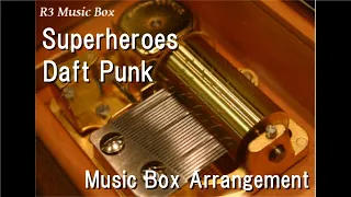 Superheroes/Daft Punk [Music Box]