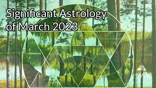 Significant Astrology of March 2023 - Saturn Enters Pisces, Pluto Enters Aquarius, Aries Portals