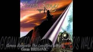 GORAN BREGOVIC (Landlord's Walk)