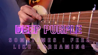 Deep Purple - Sometimes I Feel Like Screaming | WITH TABS | Guitar cover by Juha Aitakangas |