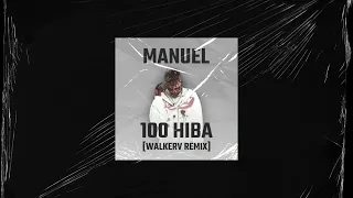 MANUEL - 100 HIBA [WALKERV REMIX]