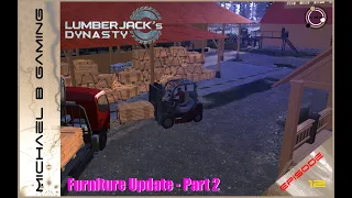 Lumberjack's Dynasty : Furniture Update - Part 2 : Episode 12