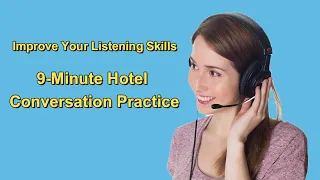 Everyday English: 9-Minute Hotel Conversation Practice | Improve Your Listening Skills