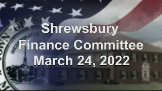 Finance Committee - Budget Session 1 - March 24, 2022