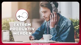 🎧 PRODUKTIVER WERDEN - MOTIVIERTER WERDEN, LERNEN & LEBEN - MOTIVATION & PRODUKTIVITÄT STEIGERN