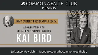 Jimmy Carter's Presidential Legacy: A Conversation with Pulitzer Prize Winning Historian Kai Bird